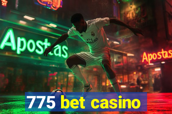 775 bet casino